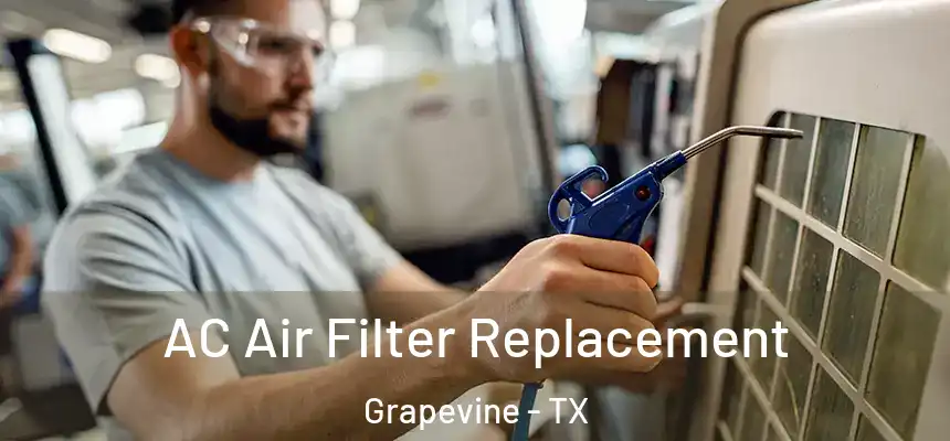 AC Air Filter Replacement Grapevine - TX