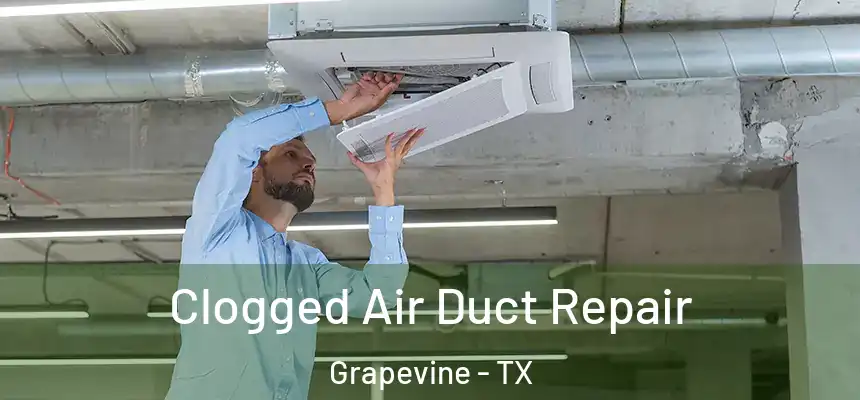  Clogged Air Duct Repair Grapevine - TX