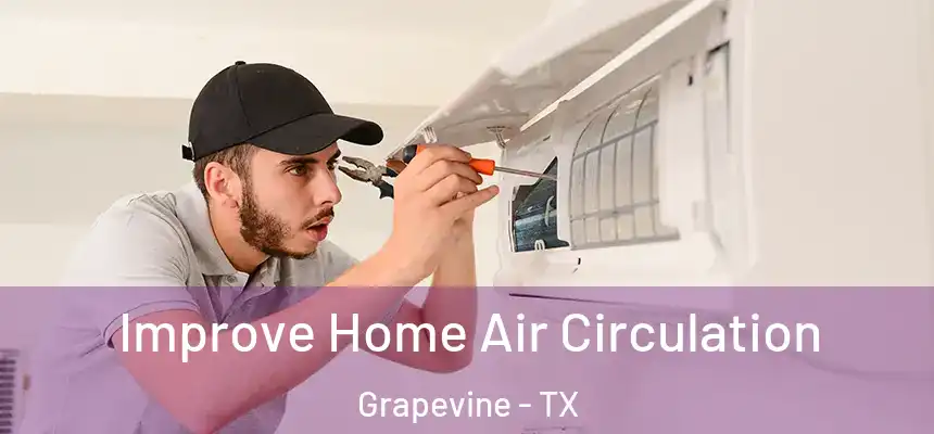  Improve Home Air Circulation Grapevine - TX