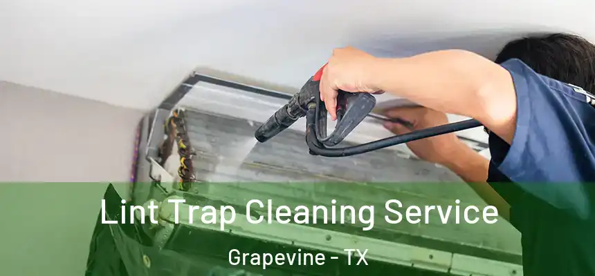  Lint Trap Cleaning Service Grapevine - TX